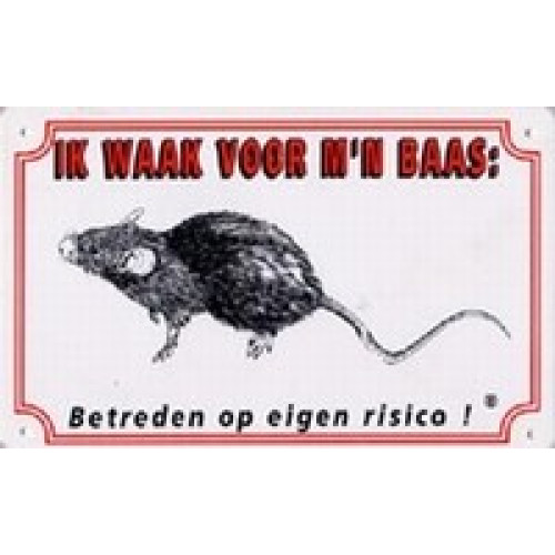 Warning sign rat "ik waak voor mijn baas"