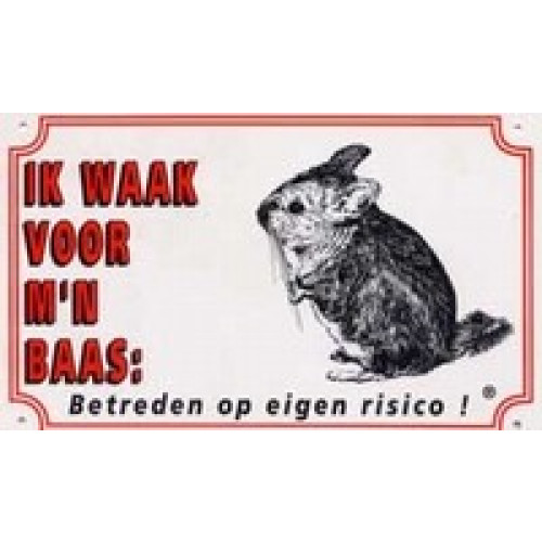 Dutch chinchilla guard sign “ik waak voor mijn baas”